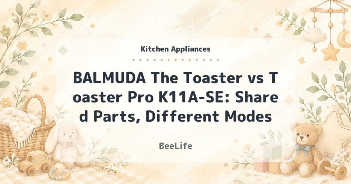 BALMUDA The Toaster vs Toaster Pro K11A-SE: Shared Parts, Different Modes