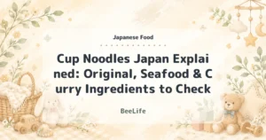 Cup Noodles Japan Explained: Original, Seafood & Curry Ingredients to Check