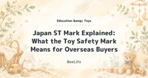 Japan ST Mark Explained: What the Toy Safety Mark Means for Overseas Buyers