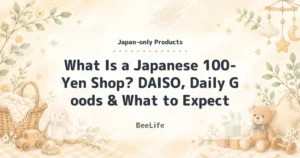 What Is a Japanese 100-Yen Shop? DAISO, Daily Goods & What to Expect
