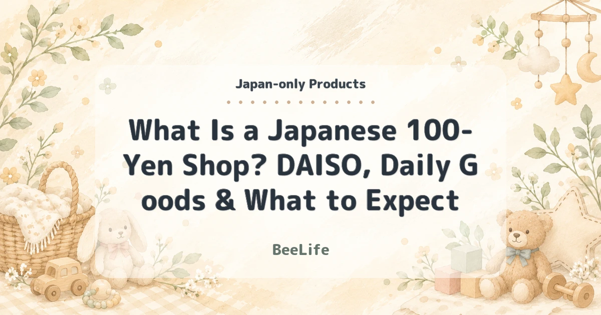 What Is a Japanese 100-Yen Shop? DAISO, Daily Goods & What to Expect