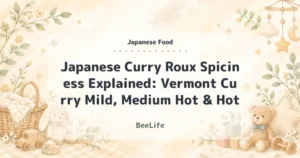 Japanese Curry Roux Spiciness Explained: Vermont Curry Mild, Medium Hot & Hot