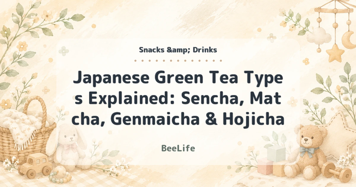 Japanese Green Tea Types Explained: Sencha, Matcha, Genmaicha & Hojicha