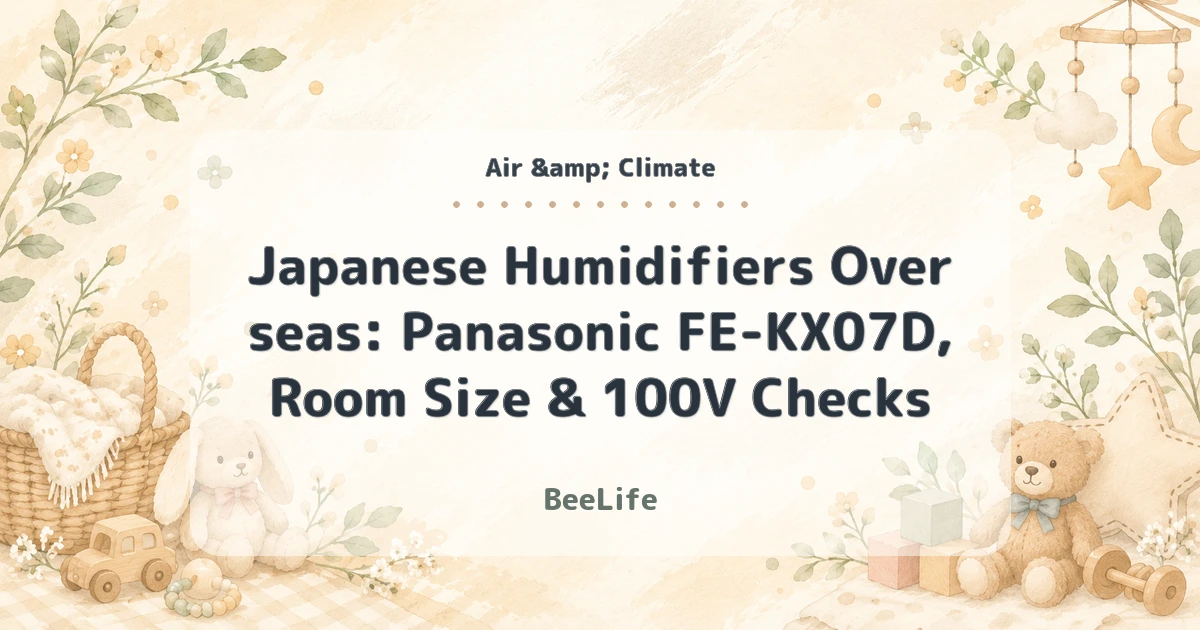 Japanese Humidifiers Overseas: Panasonic FE-KX07D, Room Size & 100V Checks