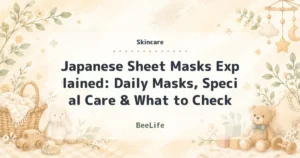 Japanese Sheet Masks Explained: Daily Masks, Special Care & What to Check