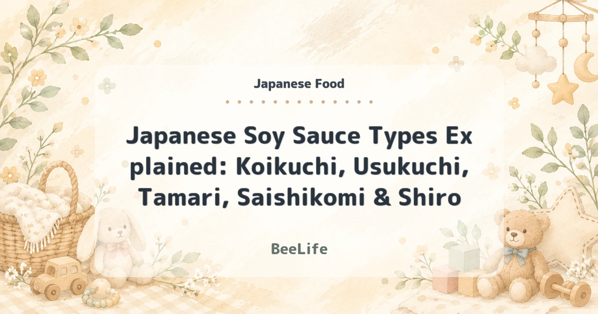 Japanese Soy Sauce Types Explained: Koikuchi, Usukuchi, Tamari, Saishikomi & Shiro
